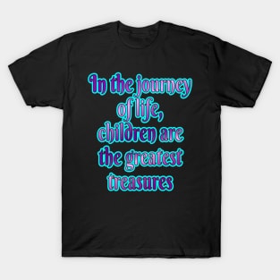 Greatest Treasures: Happy Son and Daughter Day! T-Shirt